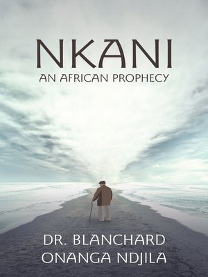 cover image of Nkani an African Prophecy